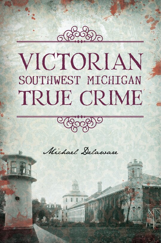 Couverture_Victorian Southwest Michigan True Crime