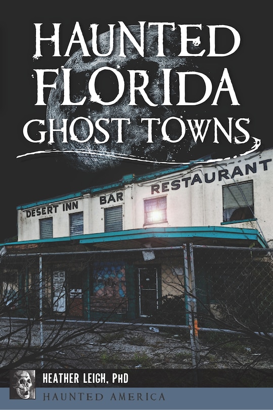 Front cover_Haunted Florida Ghost Towns
