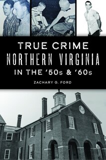 Couverture_True Crime Northern Virginia in the '50s & '60s