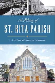 Front cover_A History of St. Rita Parish