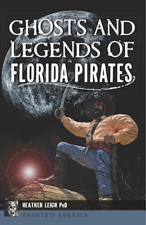 Couverture_Ghosts and Legends of Florida Pirates