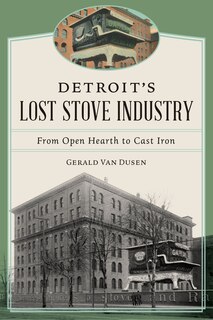 Couverture_Detroit's Lost Stove Industry