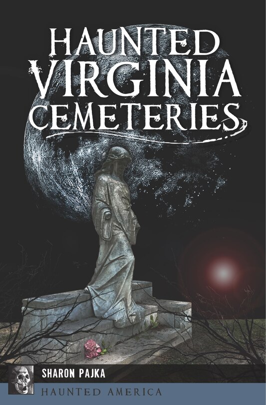 Front cover_Haunted Virginia Cemeteries