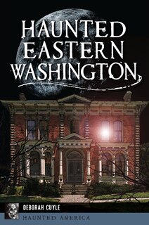 Front cover_Haunted Eastern Washington