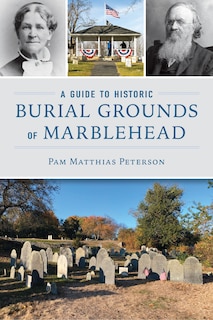 Couverture_A Guide to Historic Burial Grounds of Marblehead