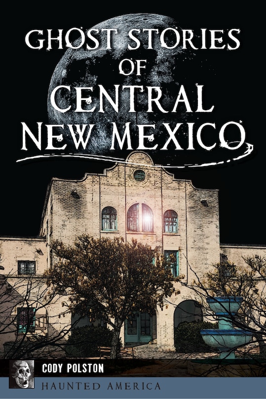 Front cover_Ghost Stories of Central New Mexico