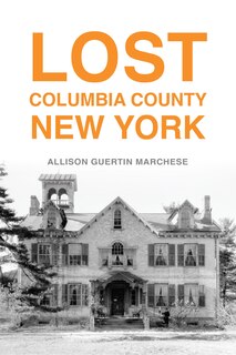 Front cover_Lost Columbia County, New York
