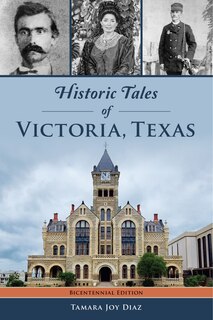 Couverture_Historic Tales of Victoria, Texas