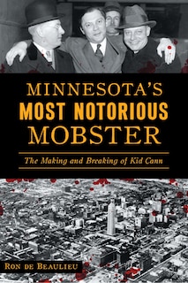 Front cover_Minnesota's Most Notorious Mobster
