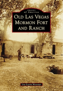 Couverture_Old Las Vegas Mormon Fort and Ranch