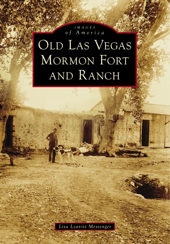 Couverture_Old Las Vegas Mormon Fort and Ranch
