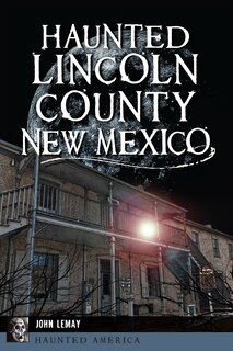 Front cover_Haunted Lincoln County, New Mexico