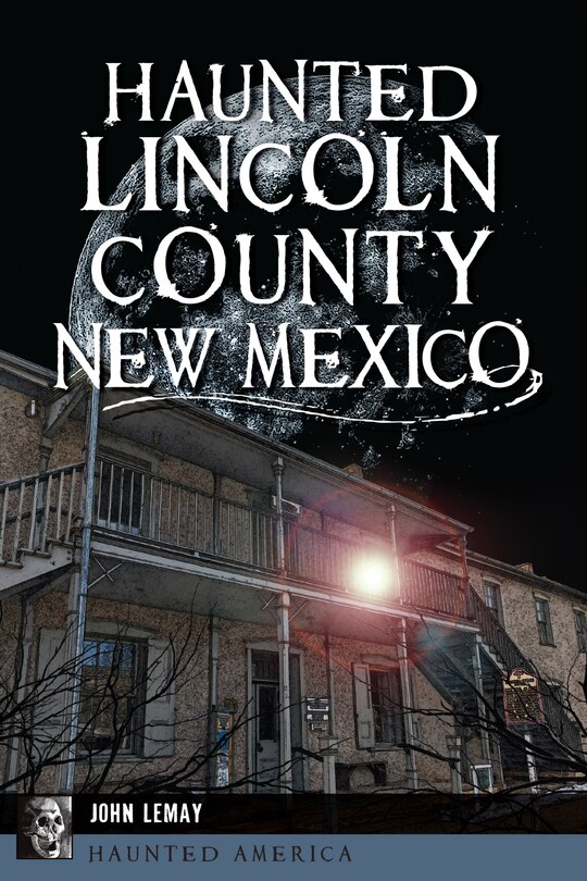 Front cover_Haunted Lincoln County, New Mexico