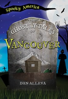 Front cover_The Ghostly Tales of Vancouver