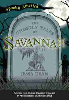 The Ghostly Tales of Savannah by Jessa Dean