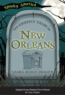 Front cover_The Ghostly Tales of New Orleans