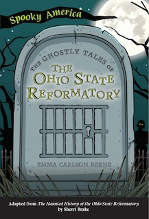 Front cover_The Ghostly Tales of the Ohio State Reformatory