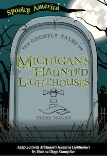 Front cover_The Ghostly Tales of Michigan's Haunted Lighthouses