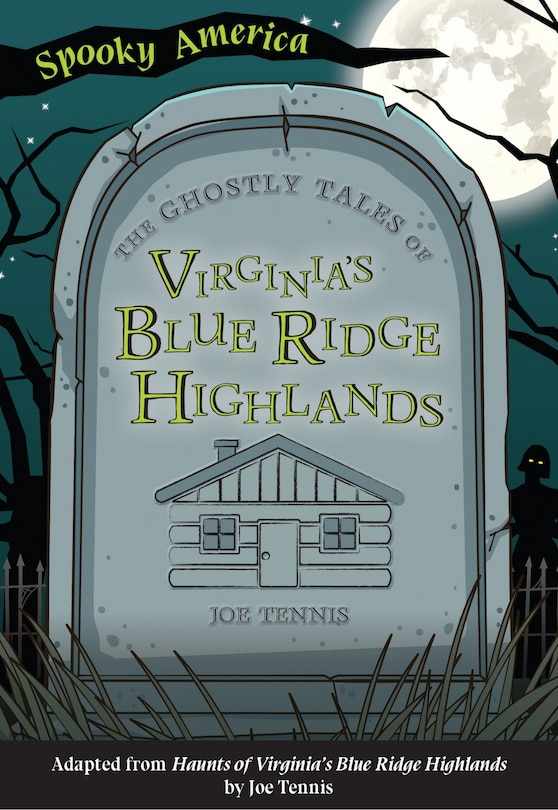 Front cover_The Ghostly Tales of Virginia's Blue Ridge Highlands