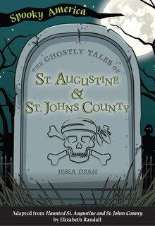 Front cover_The Ghostly Tales of St. Augustine and St. Johns County