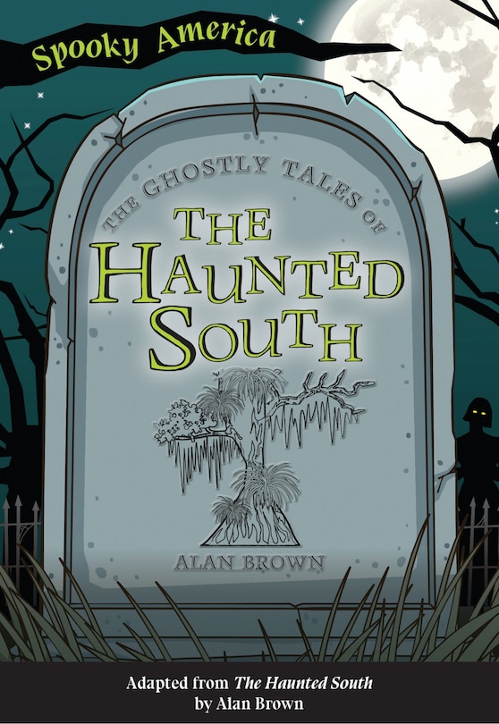 Front cover_The Ghostly Tales of the Haunted South