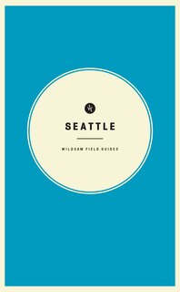 Front cover_Wildsam Field Guides: Seattle