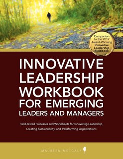 Innovative Leadership Workbook For Emerging Managers And Leaders
