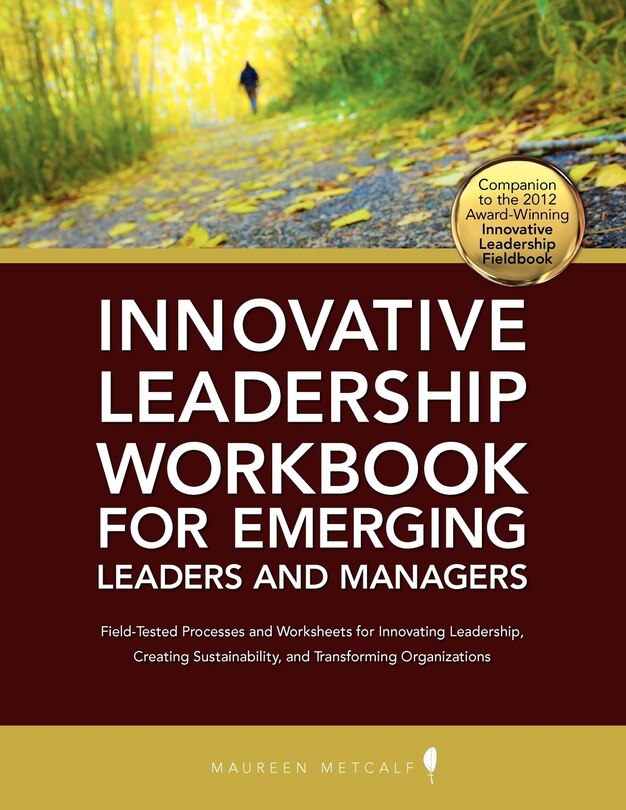 Innovative Leadership Workbook For Emerging Managers And Leaders