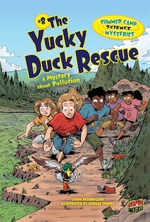 The Yucky Duck Rescue: A Mystery about Pollution