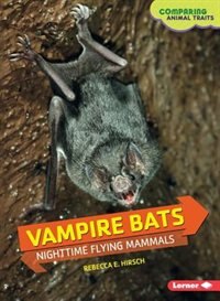 Front cover_Comparing Animal Traits:Vampire Bats