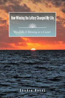 Front cover_How Winning The Lottery Changed My Life Windfall