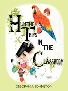 Front cover_Hunting Trips In The Classroom