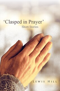 Couverture_'clasped In Prayer'