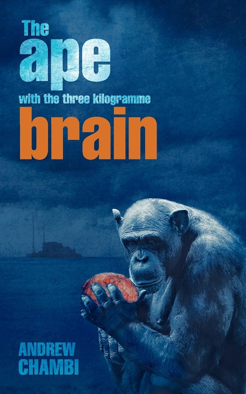 Front cover_The Ape With The Three Kilogramme Brain