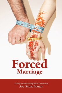 Forced Marriage: A Study On British Bangladeshi Community