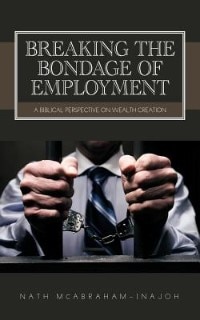 Front cover_Breaking The Bondage Of Employment
