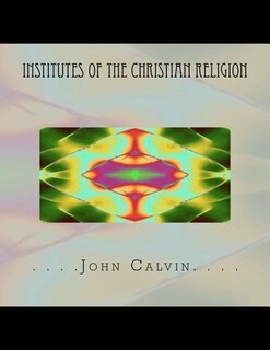 Front cover_Institutes of the Christian Religion