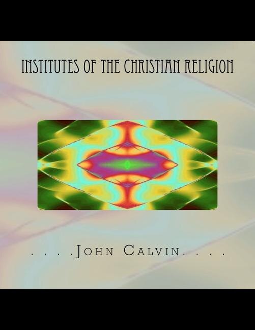 Front cover_Institutes of the Christian Religion