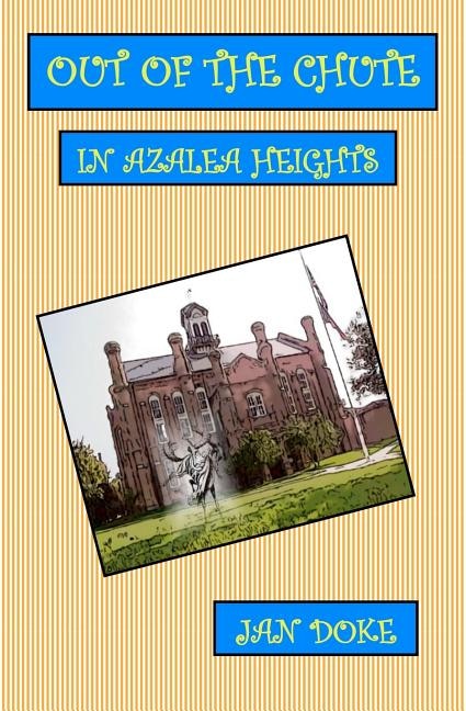 Front cover_Out of the Chute in Azalea Heights