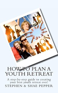 Front cover_How To Plan A Youth Retreat