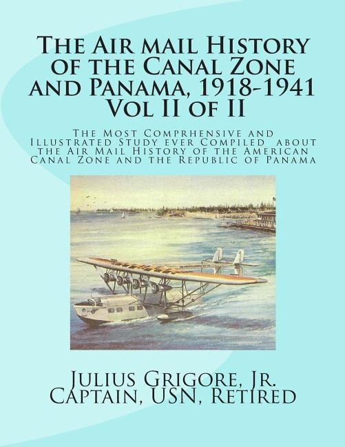 The Air Mail History of the Canal Zone and Panama, 1918-1941, Vol II