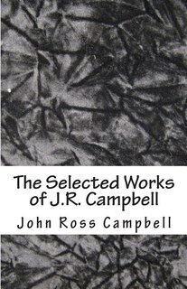 Couverture_The Selected Works of J.R. Campbell
