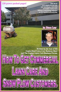 Front cover_How To Get Commercial Lawn Care And Snow Plow Customers.