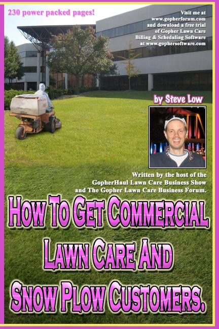 Front cover_How To Get Commercial Lawn Care And Snow Plow Customers.