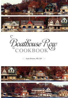 Front cover_Boathouse Row Cookbook