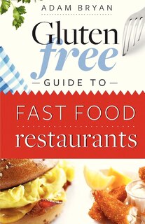 Front cover_The Gluten Free Guide to Fast Food Restaurants