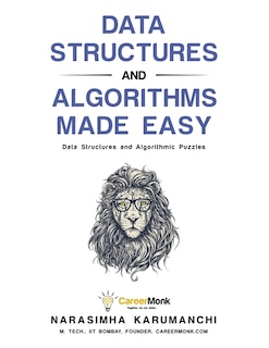 Data Structures and Algorithms Made Easy: Data Structure and Algorithmic Puzzles, Second Edition