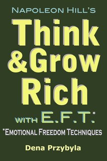 Couverture_Think and Grow Rich with EFT (Emotional Freedom Techniques)