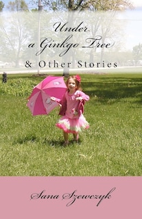 Front cover_Under a Ginkgo Tree and Other Stories