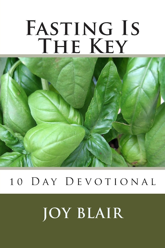 Fasting Is The Key: 10 Day Devotional
